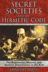 SECRET SOCIETIES AND THE HERMETIC CODE